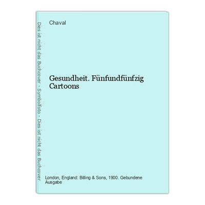 Gesundheit. Fünfundfünfzig Cartoons Chaval: