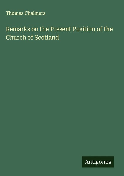 Thomas Chalmers | Remarks On The Present Position Of The Church Of Scotland-image