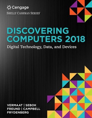 Discovering Computers, Essentials  2018: Digital Technology, Data, and Devi...
