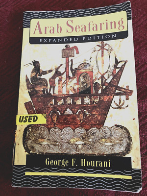 Arab Seafaring, Expanded Edition (George F. Hourani) PB