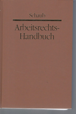 Arbeitsrechts- Handbuch Verlag C. H. Beck München 2009 13., neu bearbeitete Aufl