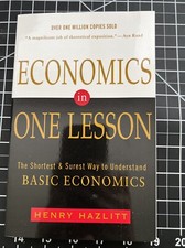 Economics in One Lesson : The Shortest and Surest Way to Understand Basic...