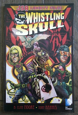 JSA Liberty Files: The Whistling Skull B. Clay Moor & Tony Harris TPB 2013 DC