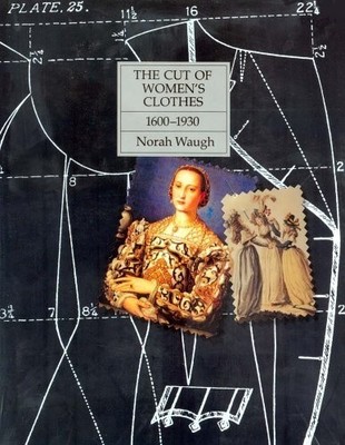 The Cut of Women's Clothes by Norah Waugh [Hardback]
