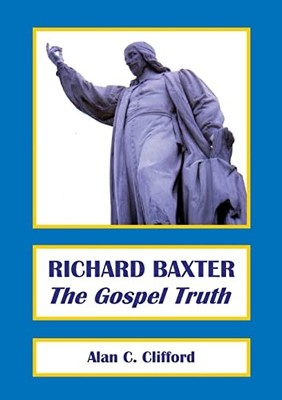 Clifford - RICHARD BAXTER  The Gospel Truth - New paperback or softbac - X555z