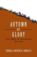 Autumn Of Glory The Army Of Tennessee, 1862-1865 Thomas Lawrence Connelly Buch