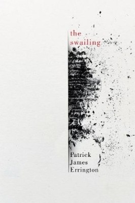 Patrick James Errington the swailing (Paperback) Hugh MacLennan Poetry Series