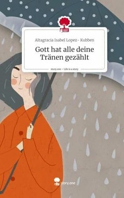 Gott hat alle deine Tränen gezählt. Life is a Story Buch story.one publishing