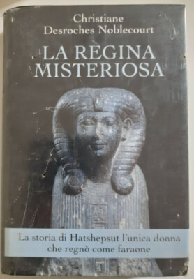 LA REGINA MISTERIOSA - CHRISTIANE DESROCHES NOBLECOURT - MONDOLIBRI 1a ED. 2004