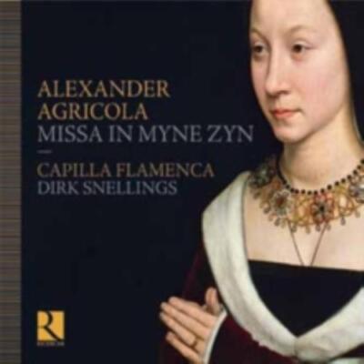 AGRICOLA/CAPILLA FLAMENCA/SNELLINGS: MISSA IN MYNE ZYN - CD