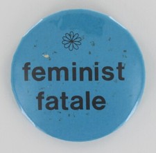 Feminista Fatal 1970 Vintage Radical Feminista Activista Botón Derechos de la Mujer 1832