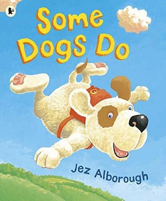 Some Dogs Do: 1 by Alborough, Jez 1406383023 FREE Shipping