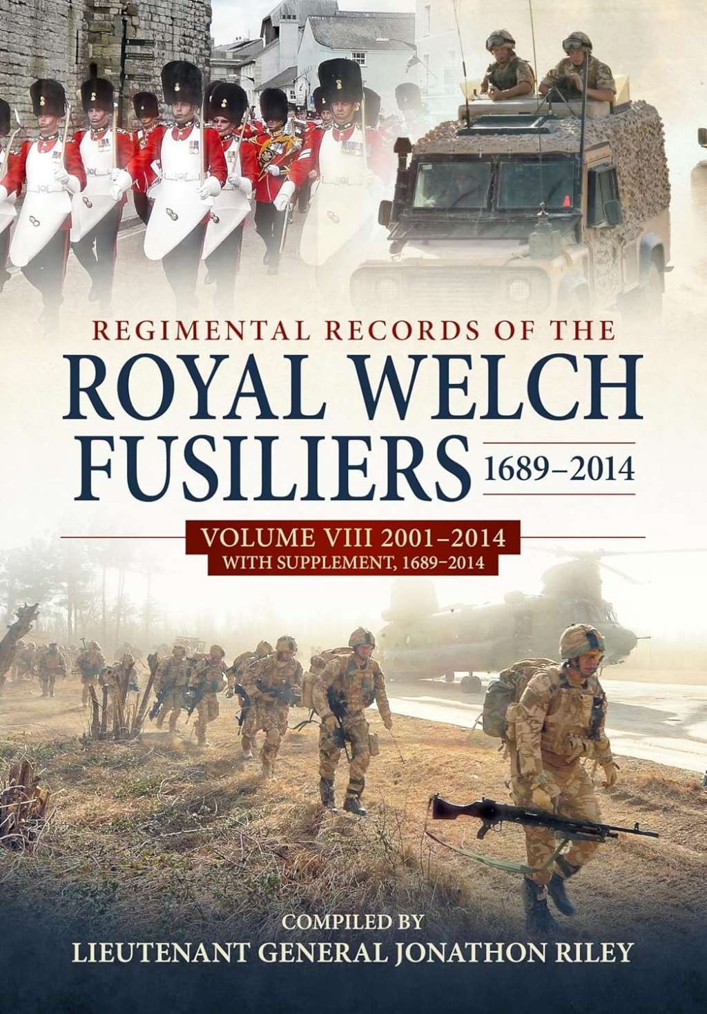 Regimental Records of the Royal Welch Fusiliers 1689–2014: Volume VIII 2001-2014