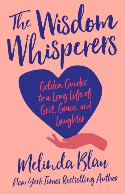 The Wisdom Whisperers by Melinda Blau (Hardback Book)