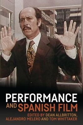 Performance and Spanish Film by Dean Allbritton (English) Hardcover Book