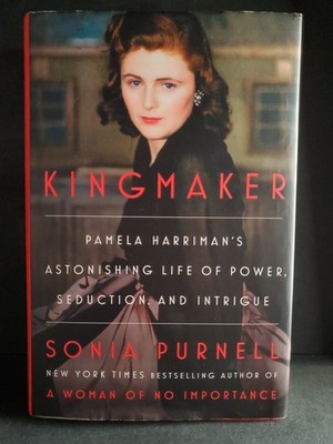 Kingmaker Pamela Harriman Sonia Purnell 2024 HC 1st Printing