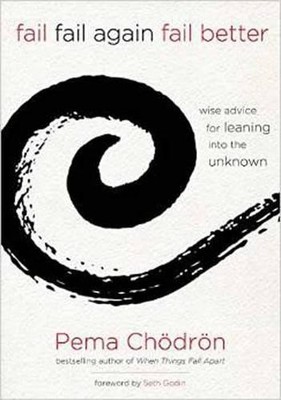 Pema Chödrön Fail, Fail Again, Fail Better (Hardback) (UK IMPORT)
