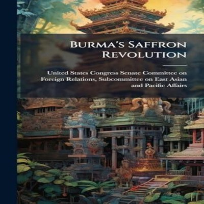 Burma's Saffron Revolution Creative Media Partners LLC Hardcover