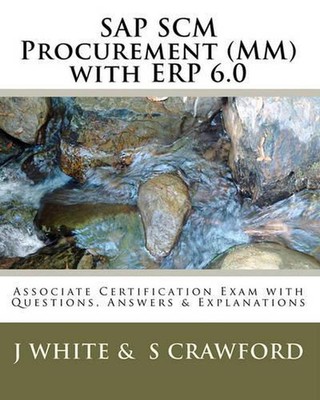 SAP SCM Procurement (MM) with ERP 6.0: Associate Certification Exam with Questio