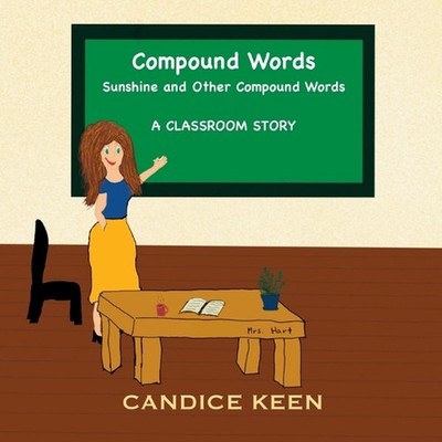 Compound Words: Sunshine and Other Compound Words by Candice Keen Paperback Book