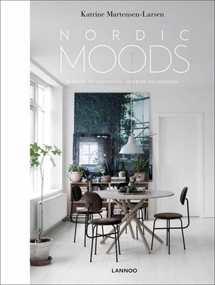 Nordic Moods (EN) | A Guide to Successful Interior Decoration | Martensen-Larsen