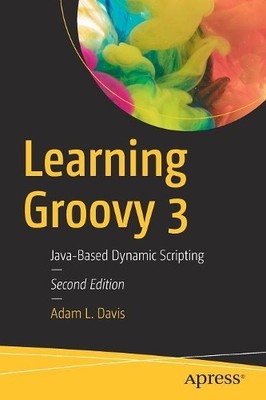 Learning Groovy 3 - 9781484250570