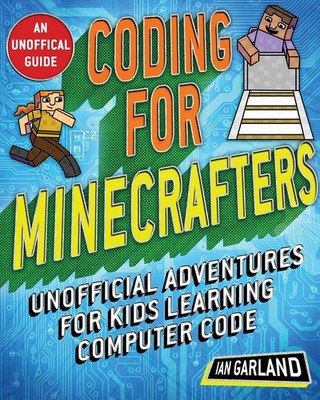 Coding for Minecrafters by Ian Garland