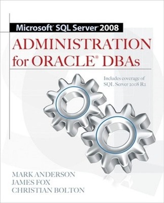 Microsoft SQL Server 2008 Administration for Oracle DBAs by Mark Anderson (Engli