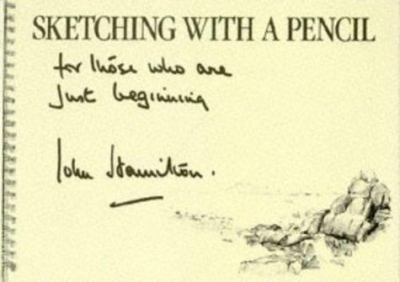 Sketching with a Pencil : For Those Who Are Just Beginning John H