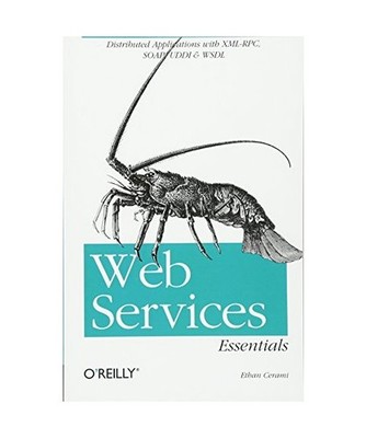 Web Services Essentials: Distributed Applications with XML-Rpc, Soap, UDDI & Wsd