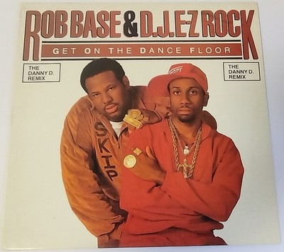 Rob Base und D.J. E-Z Rock Get On The Dance Floor Danny D Remix Vinyl 12''