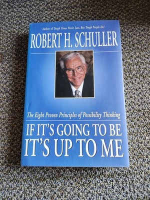 If Its Going To Be Its Up To Me By Robert H. Schuller Hardcover Book