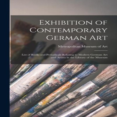 Exhibition of Contemporary German Art List of Books and Periodica