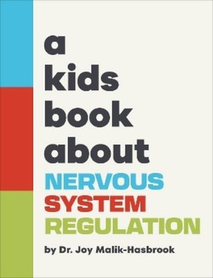 Dr. Joy Malik-Hasbr A Kids Book About Nervous System Regulat (Gebundene Ausgabe)