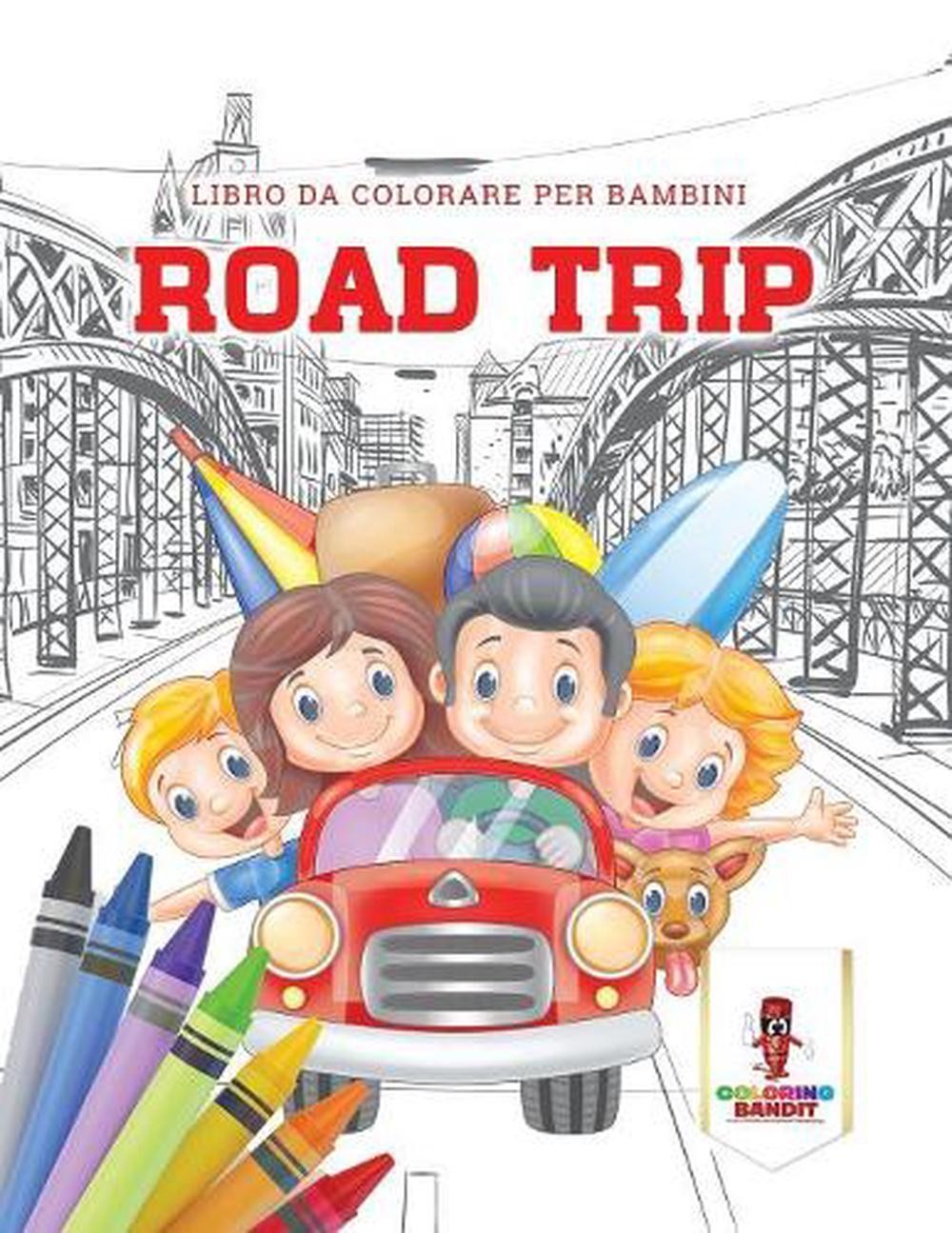 Road Trip: Libro Da Colorare Per Bambini by Coloring Bandit (Italian) Paperback