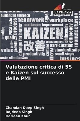 Valutazione critica di 5S e Kaizen sul successo delle PMI by Chandan Deep Singh