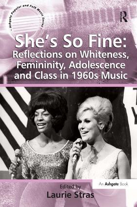 She's So Fine: Reflections on Whiteness, Femininity, Adolescence and Class in...