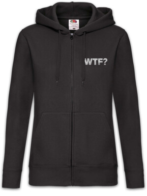 WTF? Damen Zipper Hoodie OMG What the Fun Geek Nerd F*** Oh my God Gamer Gaming