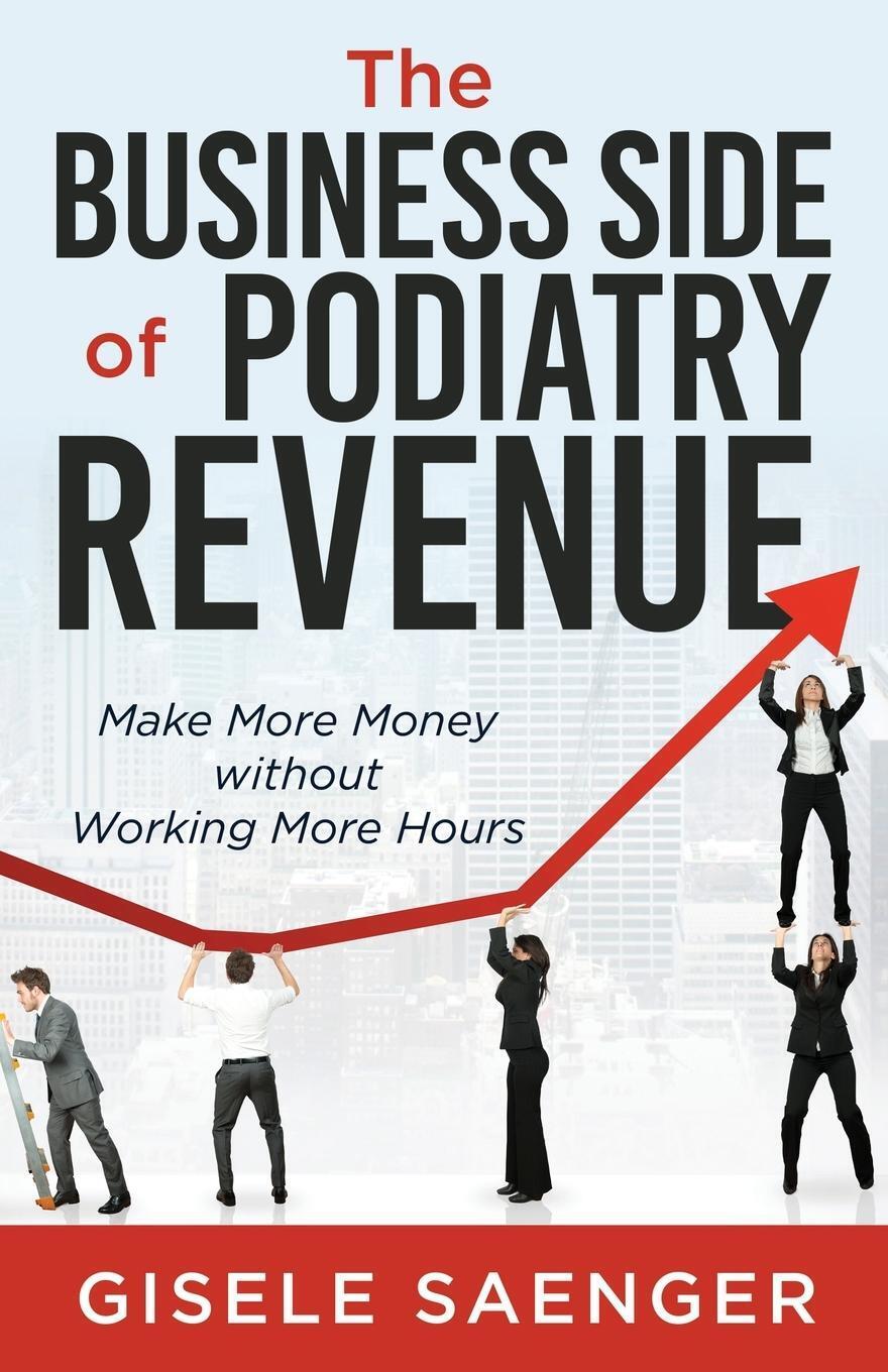 Gisele Saenger | The Business Side Of Podiatry Revenue | Taschenbuch |