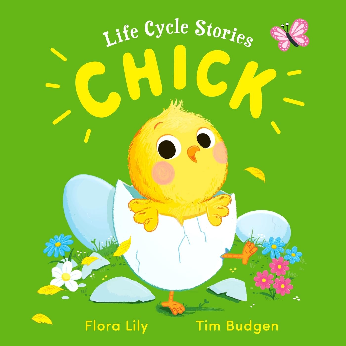 Chick (Life Cycle Stories) [hardcover] Lily, Flora,Budgen, Tim [Mar 13, 2025]