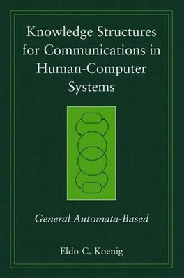 Knowledge Structures for Communications in Human-Computer Systems: General Autom