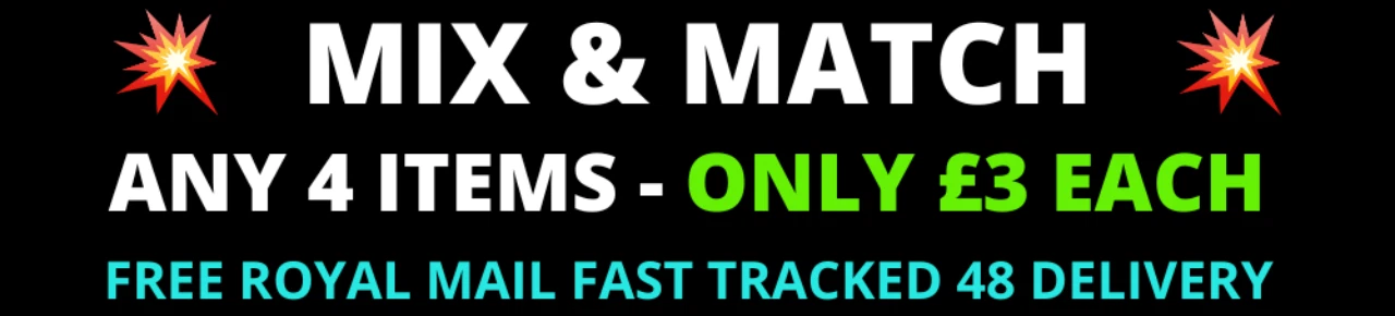 MIX & MATCH — Any 4 items — Only £3 each. Free Royal Mail Tracked 48.