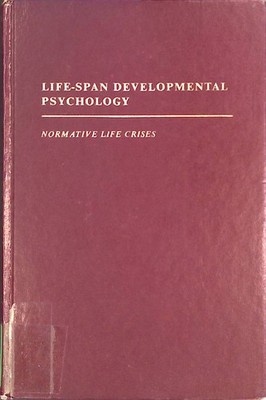 Life-Span Developmental Psychology: Normative Life Crises Datan, Nancy and Leon