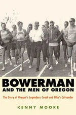 Bowerman and the Men of Oregon: The Story of Oregon's Legendary.. Paperback –...