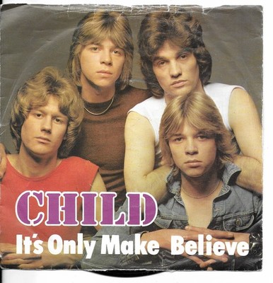 Child - It's Only Make Believe - 7'' vinyl single