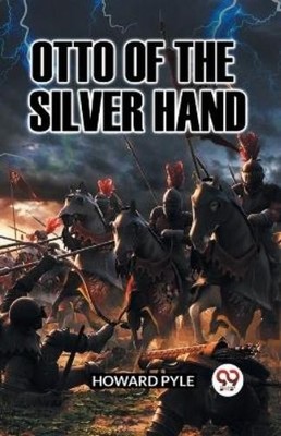 Howard Pyle OTTO OF THE SILVER HAND (Edition2023) (Taschenbuch) (US IMPORT)
