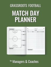 Grassroots Football Match Day Planner: for Managers and Coaches of Saturday & S