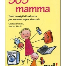 LIBRO SOS MAMMA. TANTI CONSIGLI DI SALVEZZA PER MAMME - C. PERROTTI, S. RIVELLI