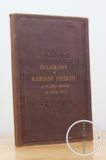 Charles Greenleaf Eliot / Inauguration of Washington University At Saint 1st ed