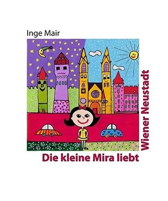 Die kleine Mira liebt Wiener Neustadt, Mair, Inge